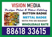 Vision Media | Button badge done at whole sale rate 